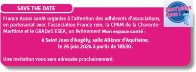 France Assos santé organise à l'attention des adhérents d'associations, en partenariat avec l'association France rein, la CPAM de la Charente-Maritime et le GRADeS ESEA, un événement Mon espace santé : à Saint Jean d'Angély, salle Aliénor d'Aquitaine, le 26 juin 2024 à partir de 18h30. Une invitation vous sera adressée prochainement.